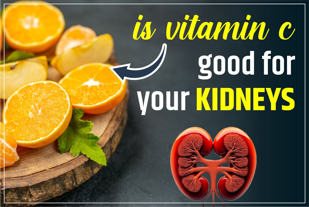Is Vitamin C Good for Kidneys? The Real Truth